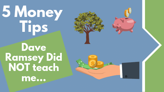 5 Money Tips Dave Ramsey didnt teach me…