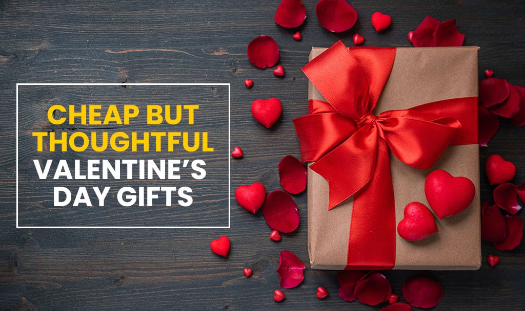 cheap but thoughtful valentines day gifts